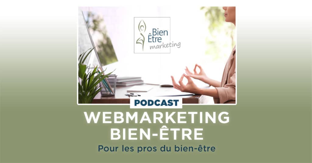 Podcast Webmarketing Bien-être